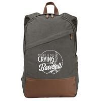 There Is No Crying In Baseball Sports Funny Baseball Cotton Canvas Backpack
