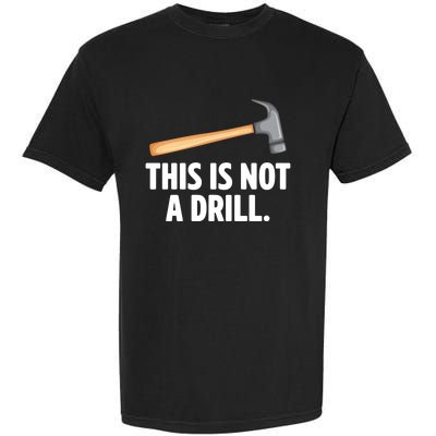 This Is Not A Drill Car Mechanic Vehicle Technician Repair Cool Gift Garment-Dyed Heavyweight T-Shirt