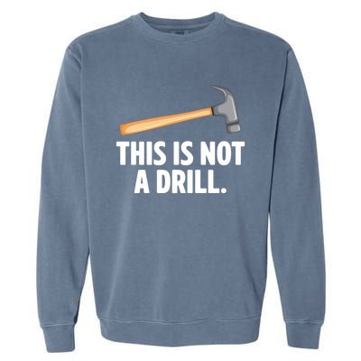 This Is Not A Drill Car Mechanic Vehicle Technician Repair Cool Gift Garment-Dyed Sweatshirt