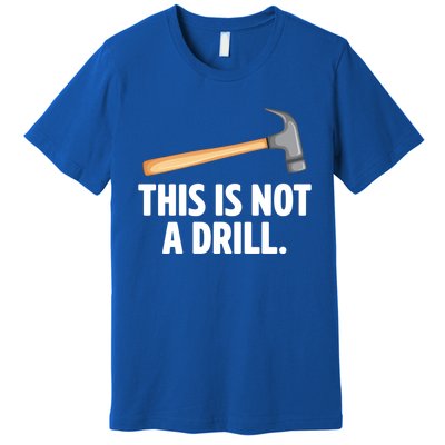 This Is Not A Drill Car Mechanic Vehicle Technician Repair Cool Gift Premium T-Shirt