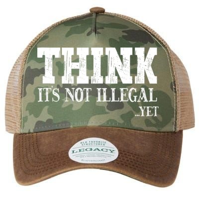 Think It's Not Illegal Yet Funny Saying Free Thinker Legacy Tie Dye Trucker Hat