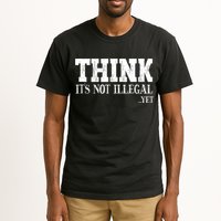 Think It's Not Illegal Yet Funny Saying Free Thinker Tall T-Shirt