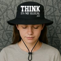 Think It's Not Illegal Yet Funny Saying Free Thinker Bucket Hat