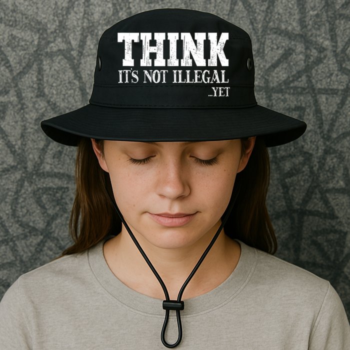 Think It's Not Illegal Yet Funny Saying Free Thinker Bucket Hat