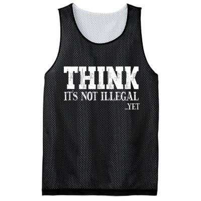 Think It's Not Illegal Yet Funny Saying Free Thinker Mesh Reversible Basketball Jersey Tank