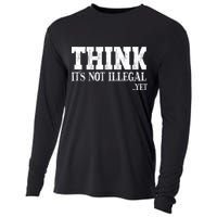 Think It's Not Illegal Yet Funny Saying Free Thinker Cooling Performance Long Sleeve Crew