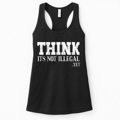 Think It's Not Illegal Yet Funny Saying Free Thinker Womens Tank Top