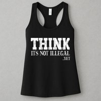 Think It's Not Illegal Yet Funny Saying Free Thinker Womens Tank Top