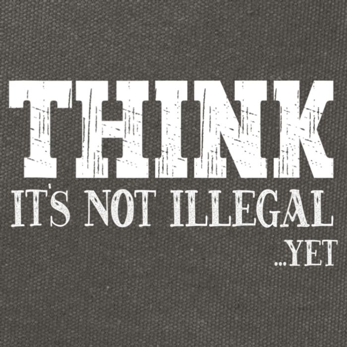Think It's Not Illegal Yet Funny Saying Free Thinker Cotton Canvas Backpack
