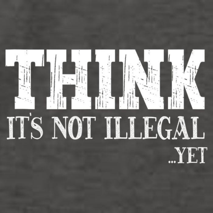 Think It's Not Illegal Yet Funny Saying Free Thinker Vector Backpack