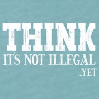 Think It's Not Illegal Yet Funny Saying Free Thinker Sueded Cloud Jersey T-Shirt