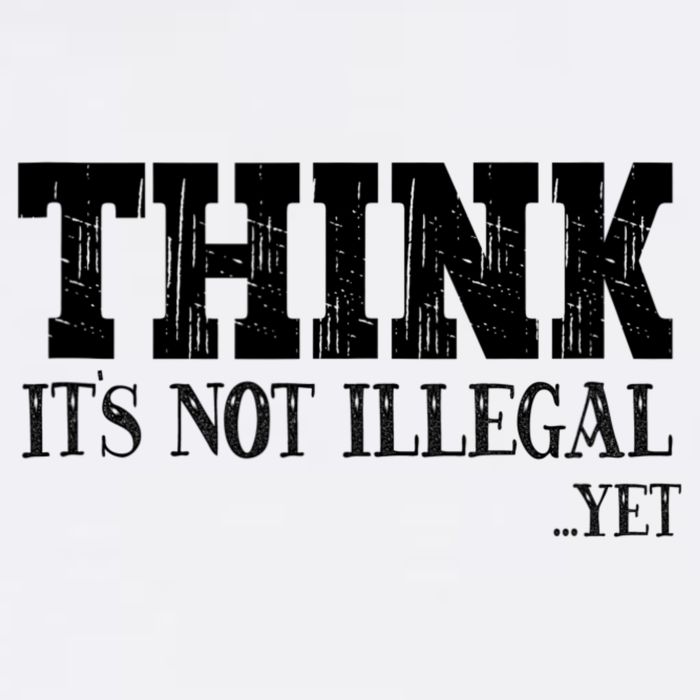 Think It's Not Illegal Yet Funny Saying Free Thinker Garment-Dyed Sweatshirt