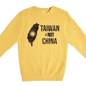 Taiwan Is Not China Freedom Democracy Independence Meaningful Gift Premium Crewneck Sweatshirt