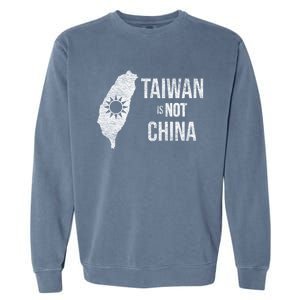 Taiwan Is Not China Freedom Democracy Independence Meaningful Gift Garment-Dyed Sweatshirt