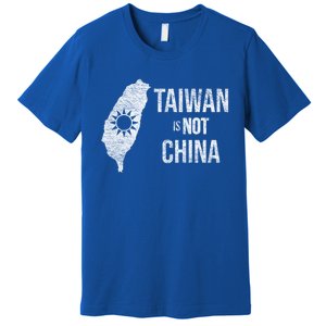 Taiwan Is Not China Freedom Democracy Independence Meaningful Gift Premium T-Shirt