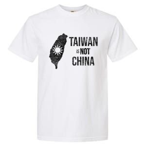 Taiwan Is Not China Freedom Democracy Independence Meaningful Gift Garment-Dyed Heavyweight T-Shirt