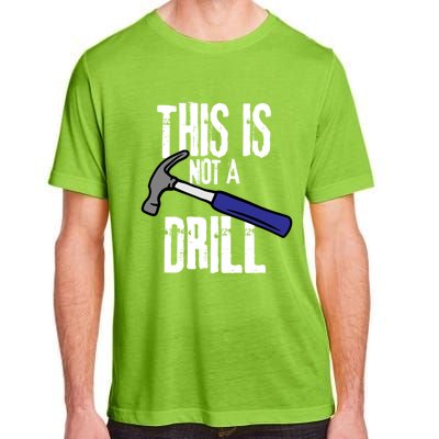 This Is Not A Drill Retro Humour Sarcastic Funny Cute Gift Adult ChromaSoft Performance T-Shirt