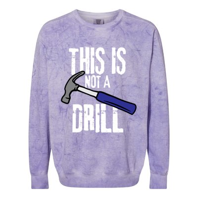 This Is Not A Drill Retro Humour Sarcastic Funny Cute Gift Colorblast Crewneck Sweatshirt