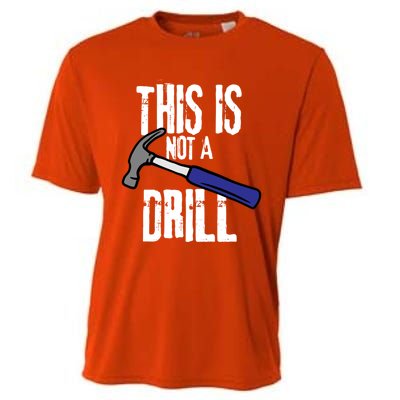 This Is Not A Drill Retro Humour Sarcastic Funny Cute Gift Cooling Performance Crew T-Shirt