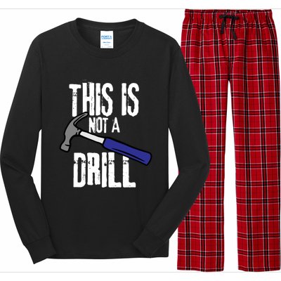 This Is Not A Drill Retro Humour Sarcastic Funny Cute Gift Long Sleeve Pajama Set