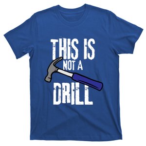 This Is Not A Drill Retro Humour Sarcastic Funny Cute Gift T-Shirt