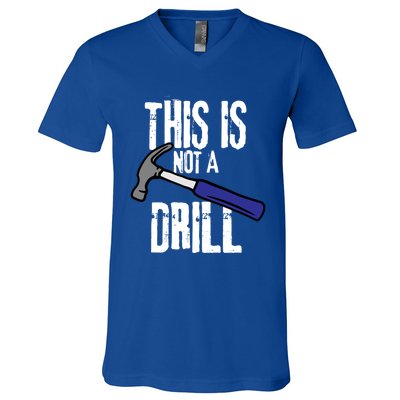 This Is Not A Drill Retro Humour Sarcastic Funny Cute Gift V-Neck T-Shirt