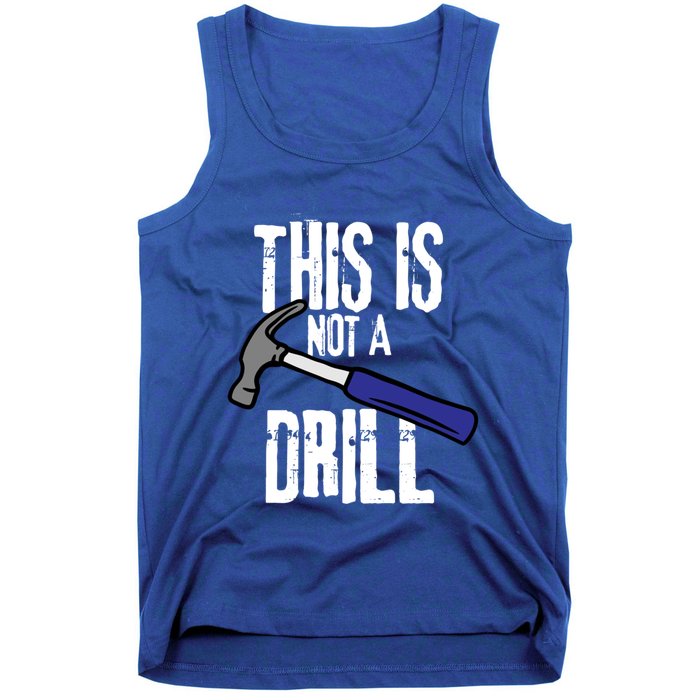 This Is Not A Drill Retro Humour Sarcastic Funny Cute Gift Tank Top