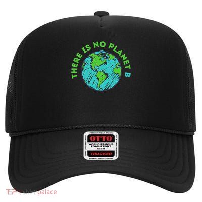 There Is No Planet B Mother Earth Day Women Gift High Crown Mesh Back Trucker Hat