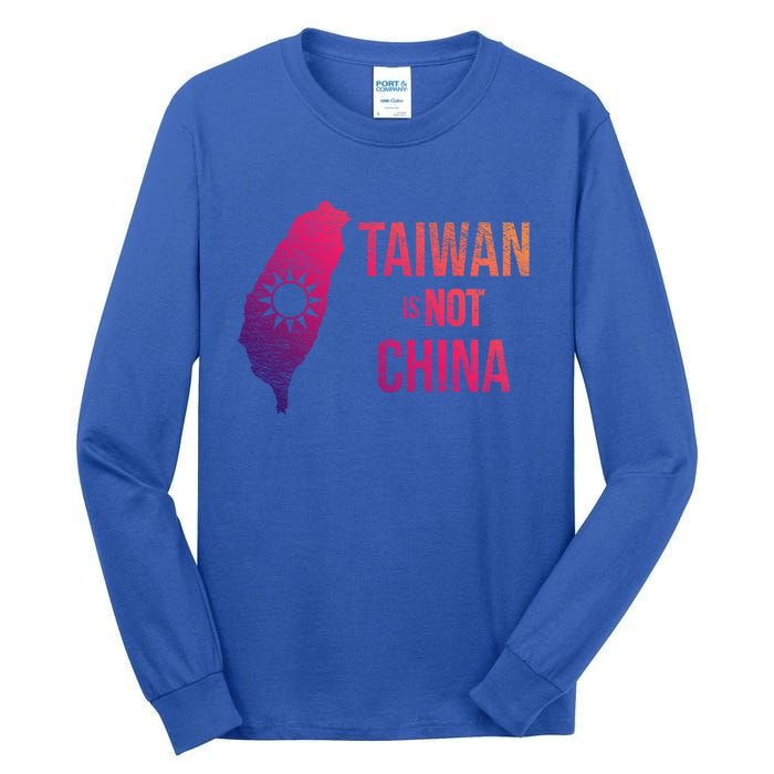 Taiwan Is Not China Freedom Democracy Independence Gift Tall Long Sleeve T-Shirt