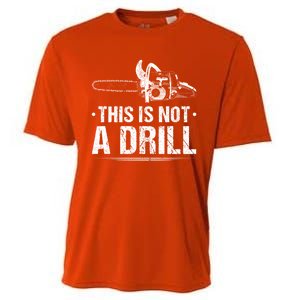 This Is Not A Drill Chainsaw Woodworking Gift Cooling Performance Crew T-Shirt