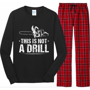 This Is Not A Drill Chainsaw Woodworking Gift Long Sleeve Pajama Set