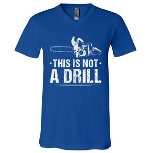 This Is Not A Drill Chainsaw Woodworking Gift V-Neck T-Shirt