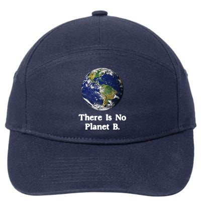 There Is No Planet B Climate Change Earth Day Gift 7-Panel Snapback Hat