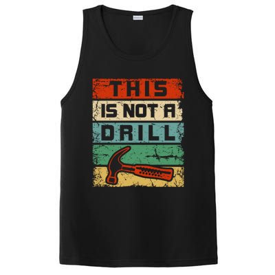 This Is Not A Drill Funny Hammer Repair Dad Joke Tool Humor Funny Gift PosiCharge Competitor Tank