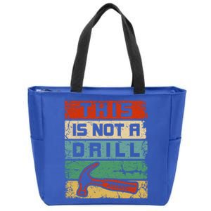 This Is Not A Drill Funny Hammer Repair Dad Joke Tool Humor Funny Gift Zip Tote Bag