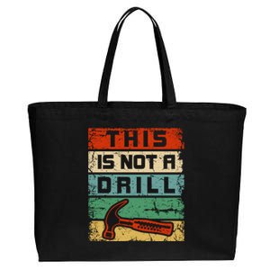 This Is Not A Drill Funny Hammer Repair Dad Joke Tool Humor Funny Gift Cotton Canvas Jumbo Tote