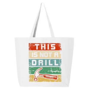 This Is Not A Drill Funny Hammer Repair Dad Joke Tool Humor Funny Gift 25L Jumbo Tote