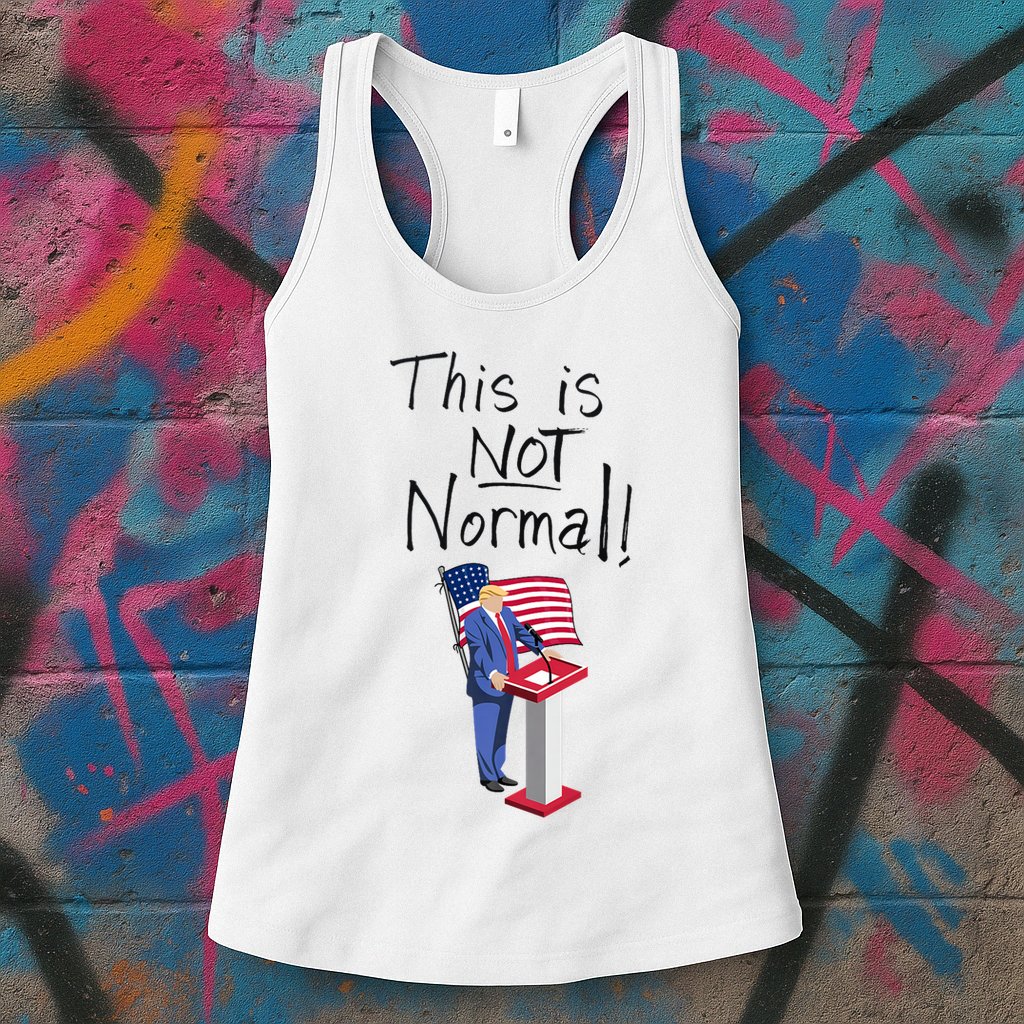 This Is Not Normal Trump Critique Stansbury Political Satire Premium Womens Tank Top