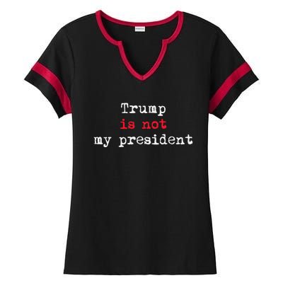 Trump Is Not My President Minimalist Ladies Halftime Notch Neck Tee