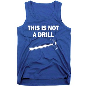 This Is Not A Drill Gift Tank Top