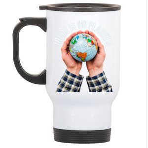 There Is No Planet B Climate Change Environt Protection Cute Gift Stainless Steel Travel Mug