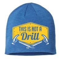 This Is Not A Drill Funny Construction Hammer Woodworking Gift Sustainable Beanie