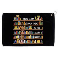 There Is No Such Thing As Too Many Books Lover Grommeted Golf Towel