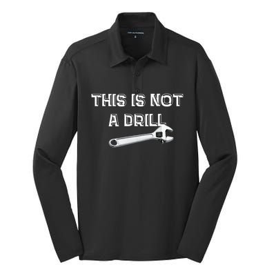 This Is Not A Drill Punny Gift Silk Touch Performance Long Sleeve Polo