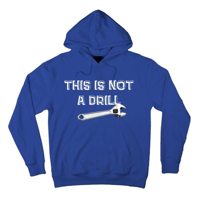 This Is Not A Drill Punny Gift Hoodie