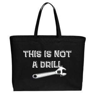 This Is Not A Drill Punny Gift Cotton Canvas Jumbo Tote