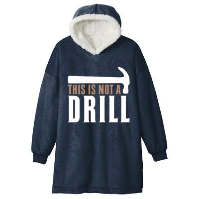 This Is Not A Drill Funny Hammer Pun Dad Joke Funny Gift Hooded Wearable Blanket