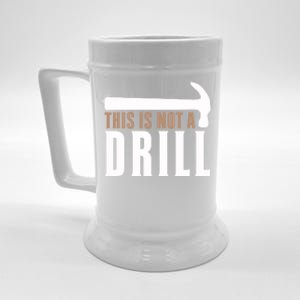 This Is Not A Drill Funny Hammer Pun Dad Joke Funny Gift Beer Stein