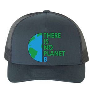 There Is No Planet B Earth Day Environtal Protection Great Gift Yupoong Adult 5-Panel Trucker Hat