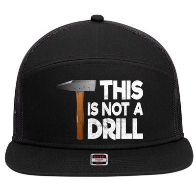 This Is Not A Drill Tool And Hammer For Crafts Cute Gift 7 Panel Mesh Trucker Snapback Hat